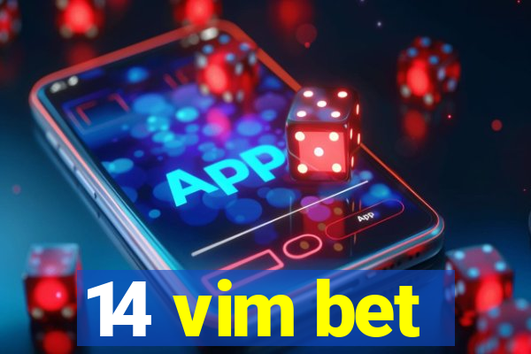 14 vim bet